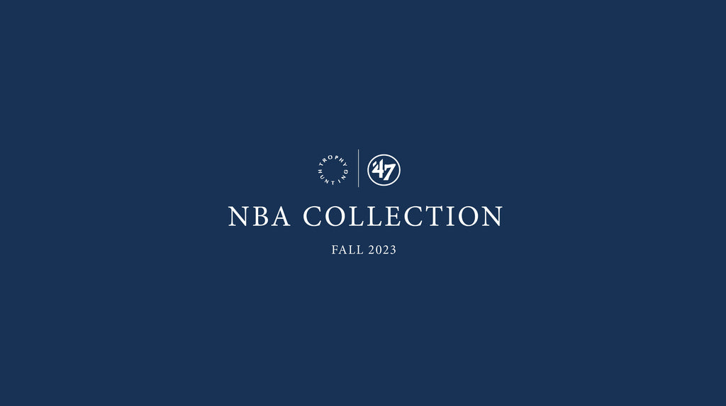 TROPHY HUNTING x '47 NBA COLLECTION